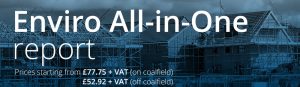 Enviro All-in-One report - Prices starting from £77.75 + VAT (on coalfield) + £52.92 + VAT (off coalfield)